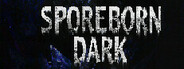 Sporeborn Dark System Requirements