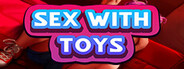 SEX WITH TOYS