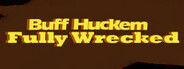 Buff Huckem Fully  Wrecked System Requirements