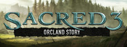 Sacred 3: Orcland Story