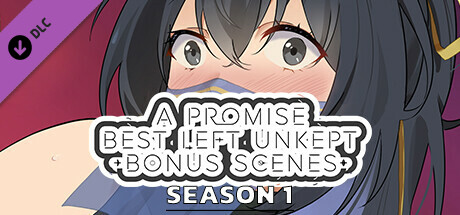 A Promise Best Left Unkept - Bonus Scenes [Season 1] cover art