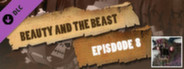 Episode 8 - Beauty and the Beast