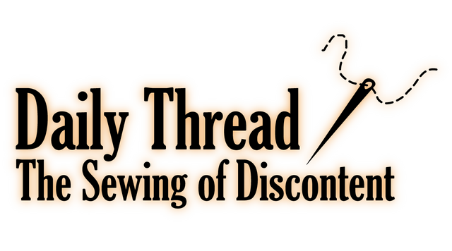 Daily Thread: The Sewing of Discontent Logo