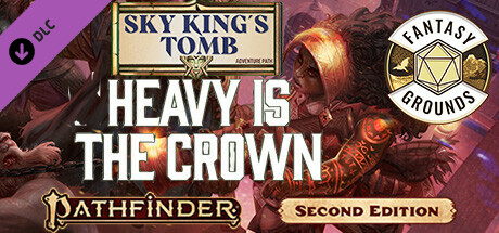 Fantasy Grounds - Pathfinder 2 RPG - Sky King's Tomb AP 3: Heavy is the Crown cover art