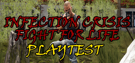 Infection Crysis : Fight For Life Playtest cover art