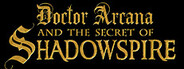 Doctor Arcana and The Secret of Shadowspire