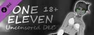 One Eleven - 18+ Uncensored DLC