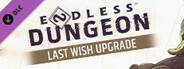 ENDLESS™ Dungeon - Last Wish