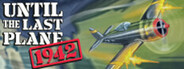 Until the Last Plane 1942 System Requirements