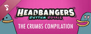 Headbangers: Rhythm Royale - The Crumbs Compilation Soundtrack