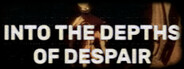 Into the Depths of Despair