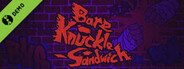 Bare Knuckle Sandwich Demo