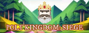 Poly Kingdom: Siege