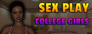 Sex Play - College Girls