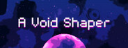 A Void Shaper