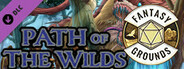 Fantasy Grounds - Path of the Wilds