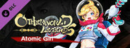 Otherworld Legends - Atomic Girl