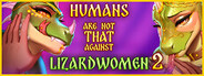 Humans are not that against Lizardwomen 2 System Requirements