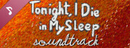 Tonight, I Die in My Sleep – Soundtrack