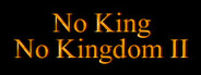 No King No Kingdom II
