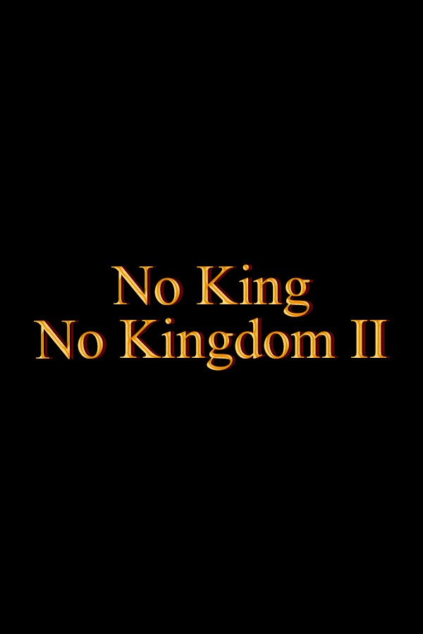 Steam portrait for No King No Kingdom II.