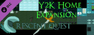 Crescent Quest - Y2K Home Expansion