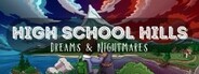 High School Hills: Dreams & Nightmares