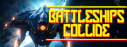 Battleships Collide: Space Shooter