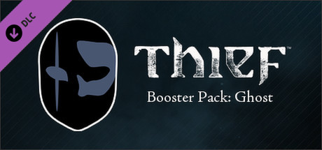 THIEF DLC: Booster Pack - Ghost