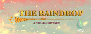 The Raindrop: A Vocal Odyssey System Requirements