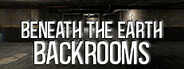 Beneath The Earth - Backrooms