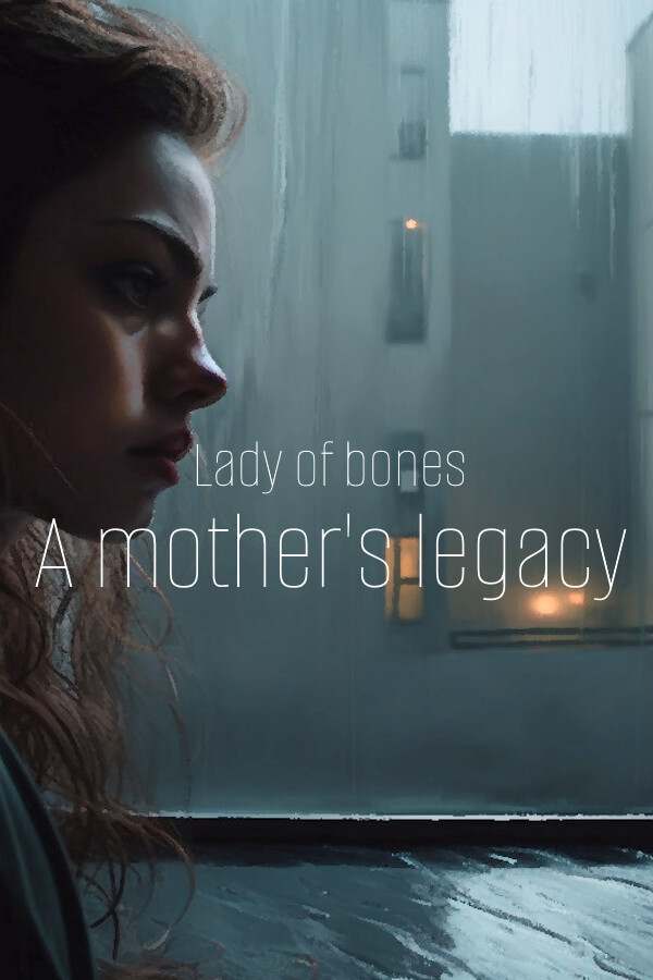 Lady of bones, a mother's legacy for steam