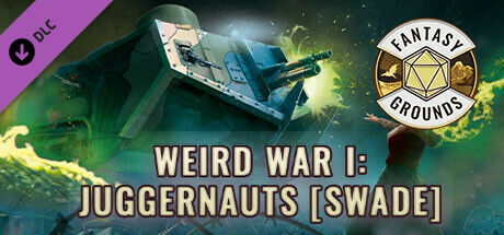 Fantasy Grounds - Weird War I: Juggernauts #SWADE cover art