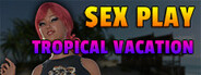 Sex Play - Tropical Vacation System Requirements