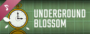 Underground Blossom Soundtrack