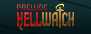 Hellwatch: Prelude