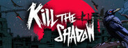 Kill The Shadow System Requirements