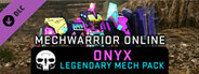 MechWarrior Online™ - Onyx Legendary Mech Pack