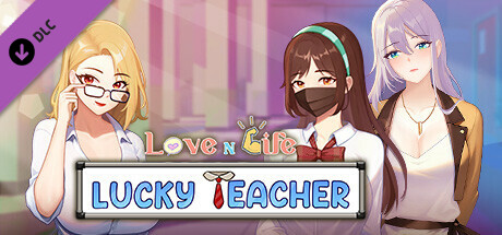 Love n Life: Lucky Teacher - Secrets Behind Classroom Doors (18+) cover art