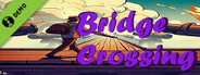 Bridge Crossing Demo