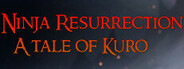 Ninja Resurrection: A tale of Kuro System Requirements