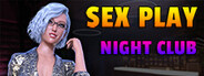 Sex Play - Night Club
