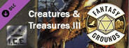 Fantasy Grounds - Creatures & Treasures III