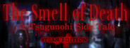 The Smell of Death - A Tsugunohi Tale - STEAM EDITION