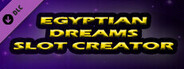 Egyptian Dreams - Slot Creator