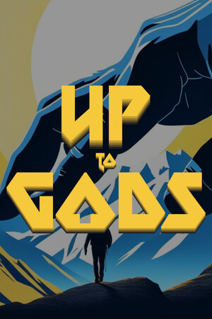 Up to Gods.
