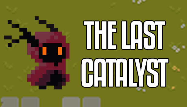 The Last Catalyst