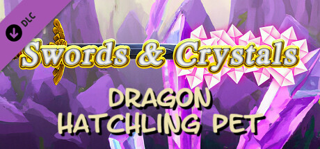 Swords & Crystals - Dragon Hatchling Pet cover art