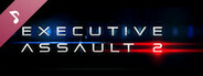 Executive Assault 2 Soundtrack
