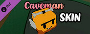Caveman Skin